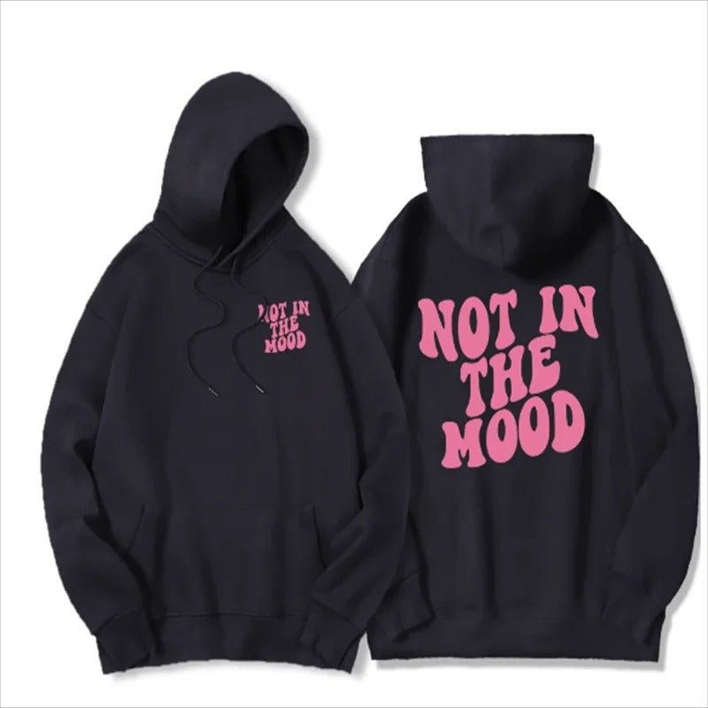 Not In The Mood Printed Hoodie